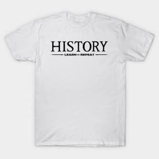 History: Learn or Repeat black T-Shirt